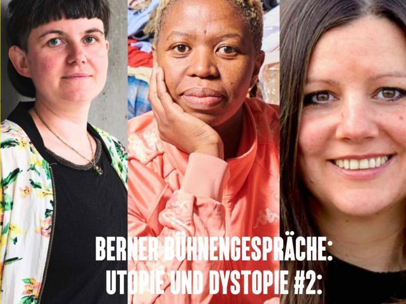 Veranstaltung: Berner Bühnengespräche: Utopie & Dystopie #2 – Theater und&nbsp;Klima
